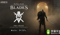 手游新作《上古卷轴：BLADES》预定今年秋季推出